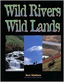 Book cover image of Wild Rivers, Wild Lands, Vol. 24 by Ken Madsen