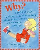 Book cover image of Why?: The Best Ever Question and Answer Book about Nature, Science, and the World around You by Catherine Ripley