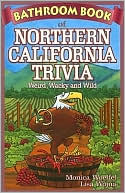 Book cover image of Bathroom Book of Northern California Trivia by Monica Woelfel