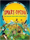Book cover image of Smart-opedia: The Amazing Book about Everything by Eve Drobot
