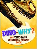 Sylvia Funston: Dino - Why?: The Dinosaur Question + Answer Book