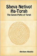 Book cover image of Sheva Netivot Ha-Torah - the Seven Paths of Torah by Abraham Abulafia