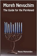 Book cover image of Moreh Nevuchim: The Guide for the Perplexed by Moses Maimonides