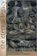 Sangharakshita: The Eternal Legacy: An introduction to the canonical literature of Buddhism