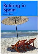 Joanna Styles: Retiring in Spain: A Survival Handbook