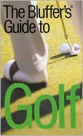 Book cover image of The Bluffer's Guide to Golf by Peter Gammond