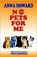 Anna Howard: No Pets for Me