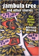 Monica Arac de Nyeko: Jambula Tree and other stories: The Caine Prize for African Writing 8th Annual Collection