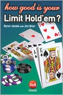 Byron Jacobs: How Good Is Your Limit Hold 'em?