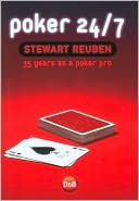 Stewart Reuben: Poker 24/7: 35 Years as a Poker Pro