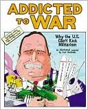 Joel Andreas: Addicted to War: Why the U.S. Can't Kick Militarism