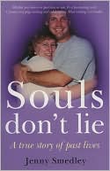 Jenny Smedley: Souls Don't Lie: A True Story of Past Lives
