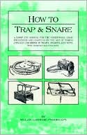William Carnegie: How to Trap and Snare: A Complete Manual