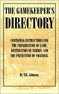 T. B. Johnson: Gamekeeper's Directory - Containing