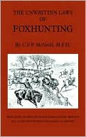 Book cover image of Unwritten Laws of Foxhunting - With by M. F. McNeill