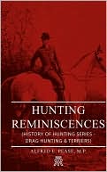 Book cover image of Hunting Reminiscences (History Of Hunting Series - Drag Hunting & Terriers) by M.P. Alfred E. Pease