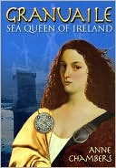 Anne Chambers: Granuaile: Sea Queen of Ireland