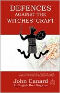 John Canard: Defences Against The Witches' Craft