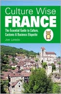 Joe Laredo: Culture Wise France: The Essential Guide to Culture, Customs & Business Etiquette