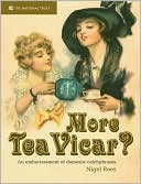 Book cover image of More Tea, Vicar?: An Embarrasment of Domestic Catchphrases by Nigel Rees