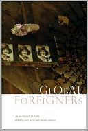 Saviana Stanescu: Global Foreigners: An Anthology of Plays