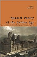 Book cover image of Spanish Poetry of the Golden Age, in Contemporary English Translations by Tony Frazer