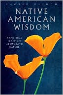Alan Jacobs: Native American Wisdom: A Spiritual Tradition at One with Nature