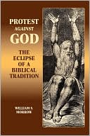 Book cover image of Protest Against God by William S. Morrow