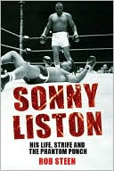 Book cover image of Sonny Liston: His Life, Strife and the Phantom Punch by Rob Steen