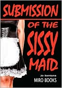 Jo Santana: Submission of the Sissy Maid