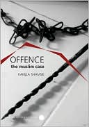 Kamila Shamsie: Offence: the Muslim Case