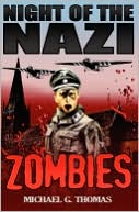 Book cover image of Night of the Nazi Zombies by Michael G. Thomas