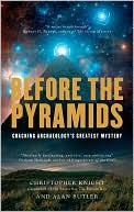 Christopher Knight: Before the Pyramids: Cracking Archaeology's Greatest Mystery
