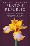 Alan Jacobs: Plato's Republic: A Vision of Truth, Justice and the Ideal Society (Sacred Wisdom Series)