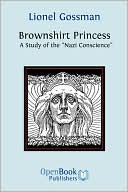 Lionel Gossman: Brownshirt Princess