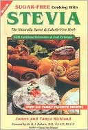 Book cover image of Sugar-Free Cooking with Stevia: The Naturally Sweet and Calorie-Free Herb by James Kirkland