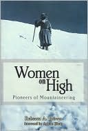 Rebecca A. Brown: Women on High: Pioneers of Mountaineering
