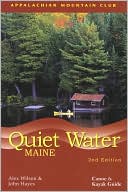 Book cover image of Quiet Water Maine: Canoe and Kayak Guide by Alex Wilson