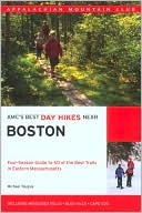 Book cover image of AMC's Best Day Hikes Near Boston: Four-Season Guide to 50 of the Best Trails in Eastern Massachusetts by Michael Tougias
