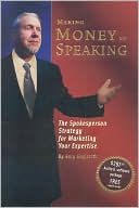 Book cover image of Making Money by Speaking: The Strategy for Marketing Your Expertise by Gary Gagliardi