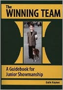 Gaile F. Haynes: The Winning Team: A Guidbook for Junior Showmanship