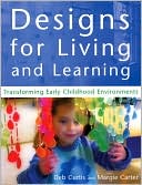 Book cover image of Designs for Living and Learning: Transforming Early Childhood Environments by Deb Curtis