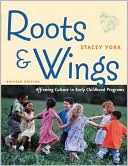 Book cover image of Roots and Wings, Revised Edition: Affirming Culture in Early Childhood Programs by Stacey York