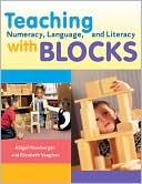 Abigail Newburger: Teaching Numeracy, Language, and Literacy with Blocks