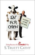 Book cover image of Eat Mor Chikin: Inspire More People: Doing Business the Chick-Fil-a Way by S.Truett Cathy