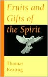 Thomas Keating: Fruits and Gifts of the Spirit
