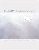 Book cover image of Religion: From Place To Placelessness by Yi-Fu Tuan