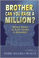Schlomo Wexler: Brother, Can You Raise a Million?