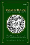 Book cover image of Liberating the Soul: A Guide For Spiritual Growth, Volume Four by Shaykh Nazim Al-Haqqani