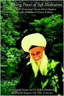 Sayyid Nurjan Mirahmadi: Healing Power of Sufi Meditation